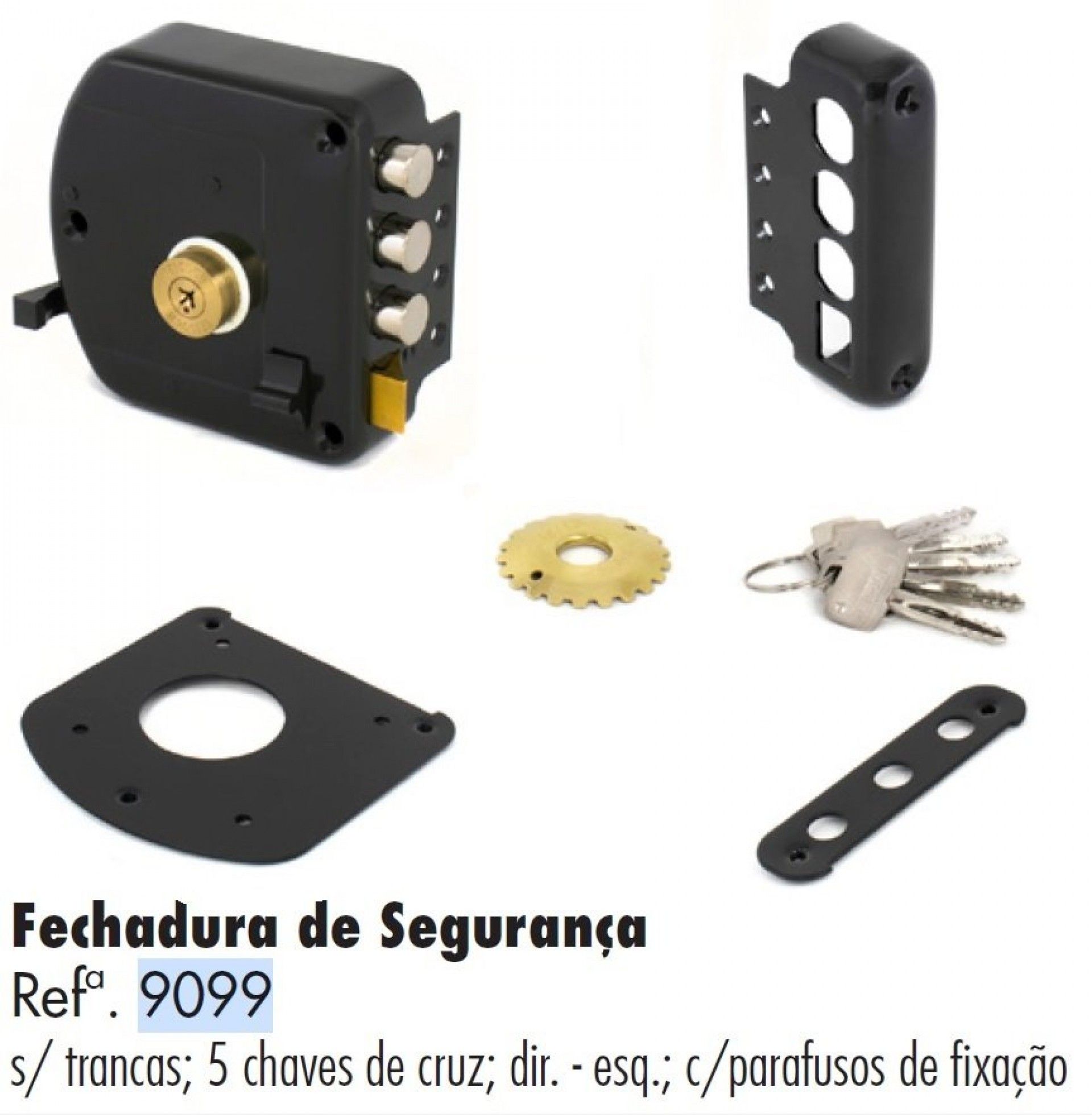 Fechadura s/trancas refª 9099 Direita Teicocil